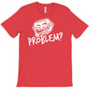 problem T-Shirt