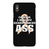 Careful I Already Kicked Cancer Ass iPhoneX