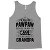 I Am Called Pawpaw... Tank Top
