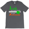 i rish don't get drunk we get awesome T-Shirt