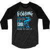 fishing isn't for everyone 3/4 Sleeve Shirt