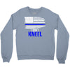 i don't kneel   patriotic stand for the flag, kneel for the dead Crewneck Sweatshirt