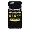 Nobody Is Perfect But If You Are A Nanny You Are Pretty Damn Close iPhone 6 Plus/6S Plus Case