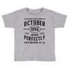 legends were born in october genuıne 1996 qualıty one kind of aged l Toddler T-shirt
