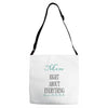 mom right about everything since xxxx Adjustable Strap Totes