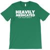 heavily medicated for your safety T-Shirt