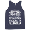 There Aren't  Many Things I Love More Than Fishing Tank Top