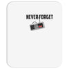 never forget Mousepad