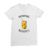 Drinking Buddies Juice Ladies Fitted T-Shirt