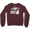 my dad rocks Crewneck Sweatshirt
