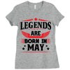 Legends Are Born In May Ladies Fitted T-Shirt