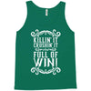 killing it crushing it and full of win Tank Top