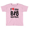I Love My Big Brother Toddler T-shirt