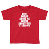 don't worry about me worry about your eyebrows Toddler T-shirt