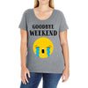 goodbye weekend Ladies Curvy T-Shirt