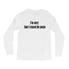 i'm sorry Long Sleeve Shirts