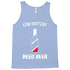 low battery   need beer Tank Top