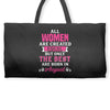 All Women Are Created Equal But Only The Best Are Born In August Weekender Totes