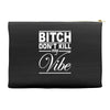 bitch don't kill my vibe Accessory Pouches