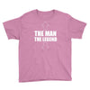 the man the legend funny Youth Tee