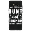 i have two titles aunt and dogmom and i rock them both Samsung Galaxy S8