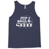 grab your balls we're going bowling Tank Top