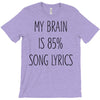 my brain is 85% song lyrics T-Shirt