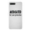 medicated for your protection iPhone 7 Plus Case