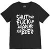 shut the fuck up and drink your beer V-Neck Tee