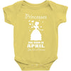 Princesses Are Born In April Baby Onesie