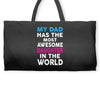 My Dad Has Awesome Daughter Weekender Totes