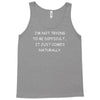 i not trying to be difficult Tank Top