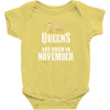 Queens Are Born In November Infant Clothing
