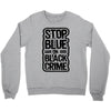 stop blue on black crime Crewneck Sweatshirt