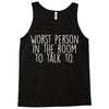 worst person ever Tank Top