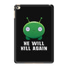 He Will Kill Again iPad Mini 4