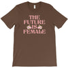 The Future is Female T-Shirt