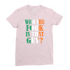 WHO THE FOOK IS THAT GUY Ladies Fitted T-Shirt