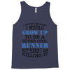i never dreamed i would grow up to be a super cool runner but here i a Tank Top