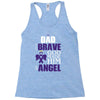 my dad was so brave god made him an angel Racerback Tank