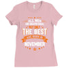 All Men Created Equal But The Best Born In November Ladies Fitted T-Shirt