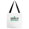 drink up bitches Tote Bags