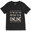 the guy you pretend to be online V-Neck Tee