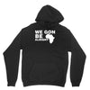 we gon alright Unisex Hoodie