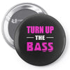 turn up the bass Pin-back button