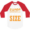 I Am Not Short I Am Fun Size 3/4 Sleeve Shirt