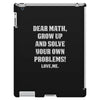 Dear Math Grow Up and Solve Your Own Problems! Love, me iPad 3 and 4 Case