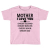 I Love You Mother Toddler T-shirt