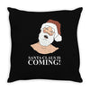 santa is coming Throw Pillow