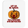 Let Go Afraid (f141) Mousepad